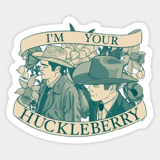 I’m Your Huckleberry Sticker